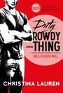 Dirty Rowdy Thing - Weil ich dich will Cover des Buches Dirty Rowdy Thing - Weil ich dich will (ISBN: 9783956495823)