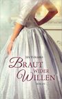 Braut wider Willen Cover des Buches Braut wider Willen (ISBN: 9783957344984)