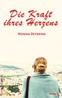 Die Kraft ihres Herzens Cover des Buches Die Kraft ihres Herzens (ISBN: 9783958131033)