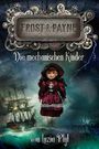 Frost & Payne - Die mechanischen Kinder Cover des Buches Frost & Payne - Die mechanischen Kinder (ISBN: 9783958342231)