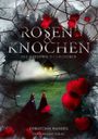 Rosen & Knochen Cover des Buches Rosen & Knochen (ISBN: 9783959915120)
