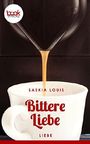 Bittere Liebe Cover des Buches Bittere Liebe (ISBN: 9783960870654)