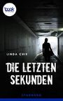 Die letzten Sekunden Cover des Buches Die letzten Sekunden (ISBN: 9783960871088)