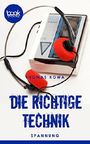 Die richtige Technik Cover des Buches Die richtige Technik (ISBN: 9783960871491)