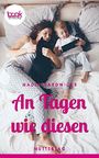 An Tagen wie diesen (Kurzgeschichte) (Die 'booksnacks' Kurzgeschichten Reihe) Cover des Buches An Tagen wie diesen (Kurzgeschichte) (Die 'booksnacks' Kurzgeschichten Reihe) (ISBN: 9783960872047)