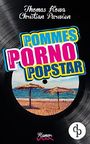 Pommes! Porno! Popstar! Cover des Buches Pommes! Porno! Popstar! (ISBN: 9783960872313)