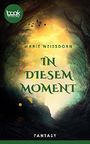 In diesem Moment Cover des Buches In diesem Moment (ISBN: 9783960872542)
