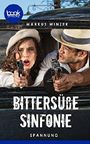 Bittersüße Sinfonie (Kurzgeschichte, Spannung) (Die booksnacks Kurzgeschichten-Reihe) Cover des Buches Bittersüße Sinfonie (Kurzgeschichte, Spannung) (Die booksnacks Kurzgeschichten-Reihe) (ISBN: 9783960874850)