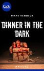 Dinner in the Dark (Die booksnacks Kurzgeschichten-Reihe) Cover des Buches Dinner in the Dark (Die booksnacks Kurzgeschichten-Reihe) (ISBN: 9783960875949)