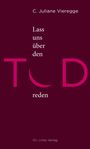 Lass uns über den Tod reden Cover des Buches Lass uns über den Tod reden (ISBN: 9783962890445)