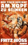 Der Fisch beginnt am Kopf zu stinken Cover des Buches Der Fisch beginnt am Kopf zu stinken (ISBN: 9783963570063)