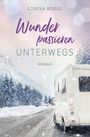 Wunder passieren unterwegs Cover des Buches Wunder passieren unterwegs (ISBN: 9783963624100)