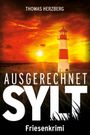 Ausgerechnet Sylt Cover des Buches Ausgerechnet Sylt (ISBN: 9783964651143)
