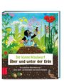 Der kleine Maulwurf: Über und unter der Erde Cover des Buches Der kleine Maulwurf: Über und unter der Erde (ISBN: 9783965841994)
