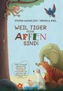 Weil Tiger keine Affen sind!: Jeder ist begabt, talentiert und besonders auf seine eigene erstaunliche Art und Weise. Das Bilderbuch für Kinder. Cover des Buches Weil Tiger keine Affen sind!: Jeder ist begabt, talentiert und besonders auf seine eigene erstaunliche Art und Weise. Das Bilderbuch für Kinder. (ISBN: 9783986610296)