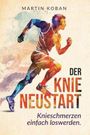 Der Knie Neustart: Knieschmerzen einfach loswerden Cover des Buches Der Knie Neustart: Knieschmerzen einfach loswerden (ISBN: 9798339728108)