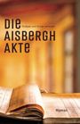 Die Aisbergh-Akte Cover des Buches Die Aisbergh-Akte (ISBN: 9798863145167)