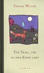 Die Frau, die in der Erde lebt : Roman. Cover des Buches Die Frau, die in der Erde lebt : Roman. (ISBN: B0026L82CO)