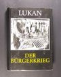 Der Bürgerkrieg. Von Lukan. Lateinisch und deutsch von Georg Luck. (= Schriften und Quellen der alten Welt, Band 34). Cover des Buches Der Bürgerkrieg. Von Lukan. Lateinisch und deutsch von Georg Luck. (= Schriften und Quellen der alten Welt, Band 34). (ISBN: B00E6GM2NW)