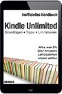 Kindle Unlimited: Alles, was Sie über Amazons Leihbibliothek wissen sollten: Grundlagen – Tipps – Limitationen Cover des Buches Kindle Unlimited: Alles, was Sie über Amazons Leihbibliothek wissen sollten: Grundlagen – Tipps – Limitationen (ISBN: B00OBQAKPO)