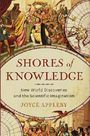 Shores of Knowledge: New World Discoveries and the Scientific Imagination 1st edition by Appleby, Joyce (2013) Hardcover Cover des Buches Shores of Knowledge: New World Discoveries and the Scientific Imagination 1st edition by Appleby, Joyce (2013) Hardcover (ISBN: B010WESYD8)