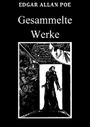 Edgar Allan Poe: Gesammelte Werke Cover des Buches Edgar Allan Poe: Gesammelte Werke (ISBN: B0147DJNZS)