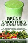GRÜNE SMOOTHIES - 250 LECKERE REZEPTE: für bessere Gesundheit, mehr Vitalität, zum Abnehmen, entgiften und entschlacken (Gesunde Ernährung, Rohkost, Abnehmen ohne Diät) Cover des Buches GRÜNE SMOOTHIES - 250 LECKERE REZEPTE: für bessere Gesundheit, mehr Vitalität, zum Abnehmen, entgiften und entschlacken (Gesunde Ernährung, Rohkost, Abnehmen ohne Diät) (ISBN: B01AZIGLI6)