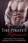ROMANCE: FANTASY: The Pirate's Romance (A Pirate Bad Boy Billionaire Romance) (New Alpha Male Billionaire Contemporary Adult Romance) Cover des Buches ROMANCE: FANTASY: The Pirate's Romance (A Pirate Bad Boy Billionaire Romance) (New Alpha Male Billionaire Contemporary Adult Romance) (ISBN: B01HVN5JPY)