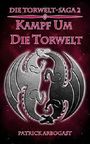 Kampf um die Torwelt (Die Torwelt-Saga 2) Cover des Buches Kampf um die Torwelt (Die Torwelt-Saga 2) (ISBN: B01KG1RPUK)