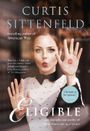 Eligible: The book of the summer by Curtis Sittenfeld (2016-04-21) Cover des Buches Eligible: The book of the summer by Curtis Sittenfeld (2016-04-21) (ISBN: B01N0DFV64)
