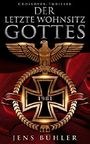 Der letzte Wohnsitz Gottes Cover des Buches Der letzte Wohnsitz Gottes (ISBN: B072JQCHGB)