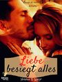 Liebe besiegt alles Cover des Buches Liebe besiegt alles (ISBN: B0743KRYX2)
