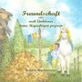 Freundschaft: oder weil Einhörner keine Regenbögen pupsen Cover des Buches Freundschaft: oder weil Einhörner keine Regenbögen pupsen (ISBN: B074X93T8K)