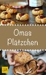 Omas Plätzchen - Rezeptschätze aus der Kindheit - Klassische Weihnachtsplätzchen und Kekse aus Omas Backstube Cover des Buches Omas Plätzchen - Rezeptschätze aus der Kindheit - Klassische Weihnachtsplätzchen und Kekse aus Omas Backstube (ISBN: B074Y6SS8P)