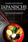 Ramen Kochbuch: Japanische Nudelsuppen für Anfänger - Mehr als 60 himmlische Ramen Rezepte mit dem speziellen fernöstlichen Flair Cover des Buches Ramen Kochbuch: Japanische Nudelsuppen für Anfänger - Mehr als 60 himmlische Ramen Rezepte mit dem speziellen fernöstlichen Flair (ISBN: B07BWGKZD7)
