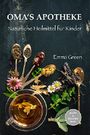 Oma's Apotheke - Natürliche Heilmittel für Kinder Cover des Buches Oma's Apotheke - Natürliche Heilmittel für Kinder (ISBN: B07DQRLF13)