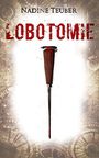 Lobotomie Cover des Buches Lobotomie (ISBN: B07G6Q94XM)