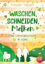 Waschen, Schneiden, Melken: Eine Liebesgeschichte in Irland Cover des Buches Waschen, Schneiden, Melken: Eine Liebesgeschichte in Irland (ISBN: B07PKFH3Z4)