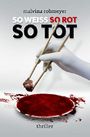 SO WEISS, SO ROT, SO TOT Cover des Buches SO WEISS, SO ROT, SO TOT (ISBN: B07S9GLYRN)
