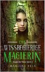 Die wissbegierige Magierin (Magie der Natur 2) Cover des Buches Die wissbegierige Magierin (Magie der Natur 2) (ISBN: B07VBT6V8R)