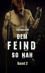 Dem Feind so nah – Band 2 Cover des Buches Dem Feind so nah – Band 2 (ISBN: B083DXDNZG)
