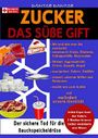 Zucker Das Süße Gift: Wo und wie man ihn versteckt & was er verursacht: Krebs, Diabetes, Schlaganfälle, Depression, fördert Aggressivität, Stress, Gewalt, Angst, manipuliert Gehirn&Gefühle Cover des Buches Zucker Das Süße Gift: Wo und wie man ihn versteckt & was er verursacht: Krebs, Diabetes, Schlaganfälle, Depression, fördert Aggressivität, Stress, Gewalt, Angst, manipuliert Gehirn&Gefühle (ISBN: B0848M4H8T)