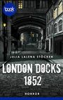 London Docks, 1852 (Die booksnacks Kurzgeschichten-Reihe 286) Cover des Buches London Docks, 1852 (Die booksnacks Kurzgeschichten-Reihe 286) (ISBN: B09JGHBTV7)