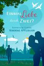 Einmal Liebe durch Zwei: Romantische Komödie Cover des Buches Einmal Liebe durch Zwei: Romantische Komödie (ISBN: B09XXTW9CH)