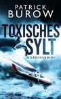 Toxisches Sylt: Nordseekrimi Cover des Buches Toxisches Sylt: Nordseekrimi (ISBN: B0C7PZK39R)