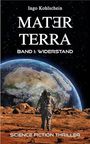 Mater Terra 1: Widerstand Cover des Buches Mater Terra 1: Widerstand (ISBN: B0CVLH4SWR)
