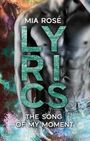 Lyrics: The Song of my Moment (The Song Reihe) Cover des Buches Lyrics: The Song of my Moment (The Song Reihe) (ISBN: B0D2YJKV2Q)