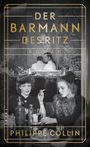 Der Barmann des Ritz: Roman | Zwischen Liebe, Angst und Widerstand | Ein jüdischer Barmann serviert Nazigrößen Cocktails im Luxushotel Cover des Buches Der Barmann des Ritz: Roman | Zwischen Liebe, Angst und Widerstand | Ein jüdischer Barmann serviert Nazigrößen Cocktails im Luxushotel (ISBN: B0F2HNSJL7)
