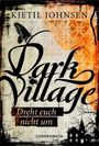 Dark Village - Dreht euch nicht um Cover des Buches Dark Village - Dreht euch nicht um (ISBN: 9783649613022)