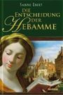 Die Entscheidung der Hebamme Cover des Buches Die Entscheidung der Hebamme (ISBN: 9783868008197)